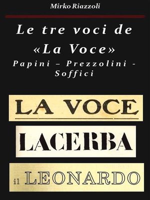 cover image of Le tre voci de "La Voce"Papini &#8211; Prezzolini &#8211; Soffici